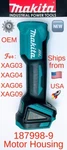 Makita 187998-9 Oem Motor Housing Assy. For Xag03z Xag04z Xag06z Xag09z Grinders. Fixed Price $19.95.